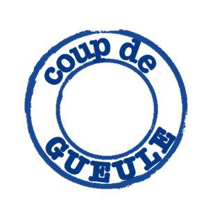 coup de gueule