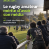 Le rugby amateur mérite d’avoir son média : soutenez RugbyAmateur.fr maintenant